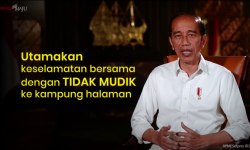 Presiden Jokowi: Mari Utamakan Keselamatan Bersama dengan Tidak Mudik