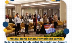 Pemerintah Jamin Ketersediaan Tanah untuk Kepentingan Umum Melalui Bank Tanah