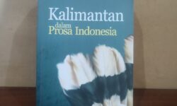 Buku ‘Kalimantan dalam Prosa Indonesia’ Salah Satu Karya Monumental Korrie Layun Rampan