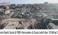 Laporan Bank Dunia & PBB: Kerusakan di Gaza Lebih dari 18 Miliar Dolar